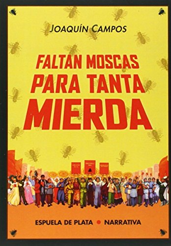 Stock image for FALTAN MOSCAS PARA TANTA MIERDA for sale by KALAMO LIBROS, S.L.