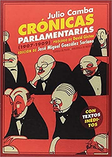 Imagen de archivo de Crnicas parlamentarias y otros artculos polticos (1907-1909) a la venta por Revaluation Books