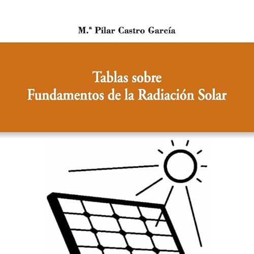 Imagen de archivo de TABLAS SOBRE FUNDAMENTOS DE LA RADIACIN SOLAR a la venta por Zilis Select Books