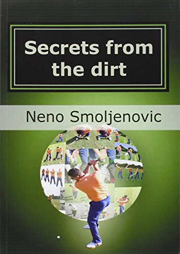 9788416063581: Secrets from the dirt: Three keystone golf swing