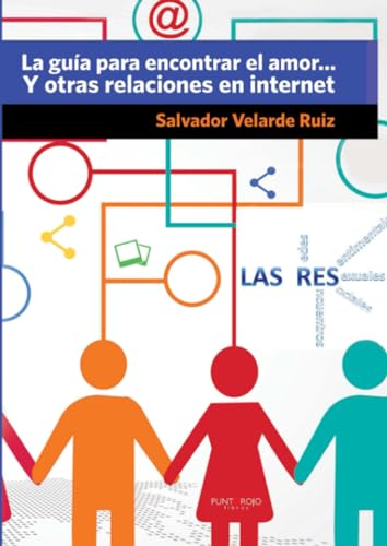 9788416068319: La gua para encontrar el amor... Y otras relaciones en internet