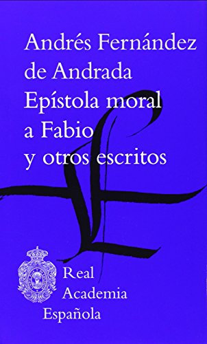 EPÍSTOLA MORAL A FABIO Y OTROS ESCRITOS. - FERNÁNDEZ DE ANDRADA, ANDRÉS