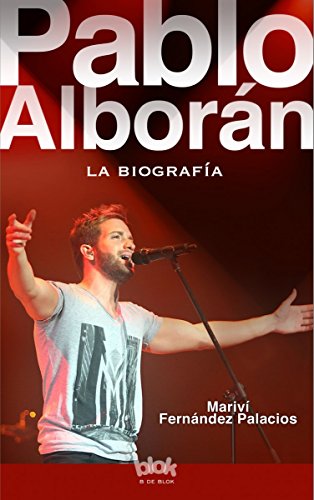 Beispielbild fr Pablo Alboran / Biography of Pablo Alboran: La biografia 100% no oficial zum Verkauf von medimops