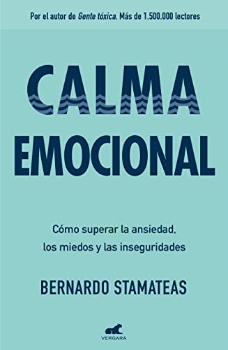 Stock image for Calma emocional/Inner Peace: C?mo Superar La Ansiedad, Los Miedos Y Las Inseguridades/How to Overcome Anxiety, Fears, and Insecurities (Spanish Edition) for sale by SecondSale