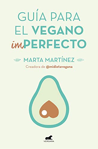 Imagen de archivo de Gua para el vegano (im)perfecto / Guide for the (Im)Perfect Vegan (Spanish Edition) a la venta por Irish Booksellers