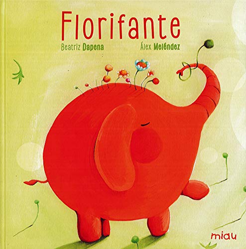 Imagen de archivo de Florifante a la venta por Librera Antonio Azorn