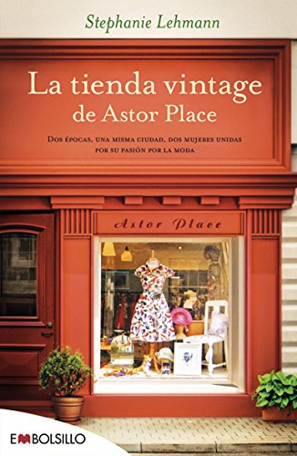9788416087143: La tienda vintage de Astor Place: Dos pocas, una misma ciudad, dos mujeres unidas por su pasin por la moda