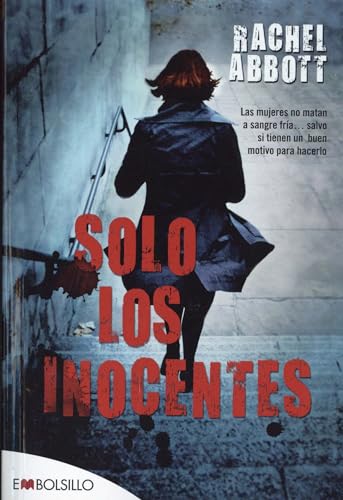Stock image for Solo los inocentes/ Only the Innocent: Las Mujeres No Matan a Sangre Fria. Salvo Si Tienen Un Buen Motive Para Hacerlo for sale by Revaluation Books