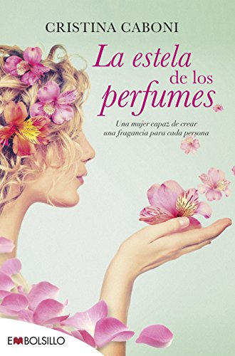 9788416087365: La estela de los perfumes: Una mujer capaz de crear una fragancia para cada persona (EMBOLSILLO)
