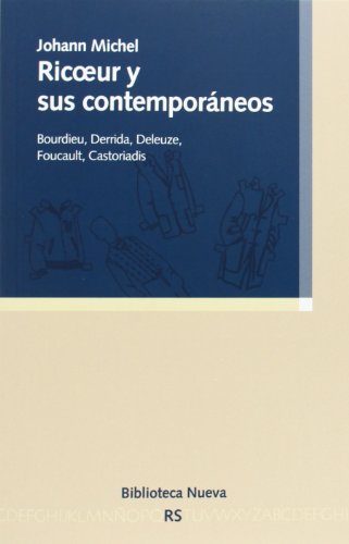 Imagen de archivo de Ricoeur y sus contemporneos : Bourdieau, Derrida, Deleuze, Foucault, Castoriadis: Bourdieu, Derrida, Deleuze, Foucault, Castoriadis (RAZON Y SOCIEDAD, Band 131) a la venta por medimops