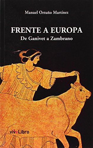 Stock image for FRENTE A EUROPA: DE GANIVET A ZAMBRANO for sale by KALAMO LIBROS, S.L.