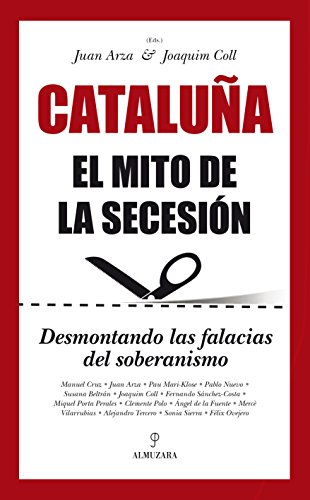 Beispielbild fr Catalua : el mito de la secesin : desmontando las falacias del soberanismo (Sociedad actual) zum Verkauf von medimops