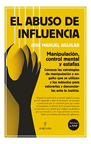 Stock image for El abuso de influencia: Manipulacin, control mental y estafas for sale by GF Books, Inc.