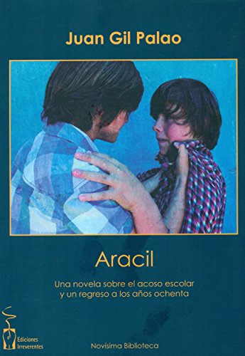 Imagen de archivo de ARACIL: UNA NOVELA SOBRE EL ACOSO ESCOLAR Y UN REGRESO A LOS AOS OCHENTA a la venta por KALAMO LIBROS, S.L.