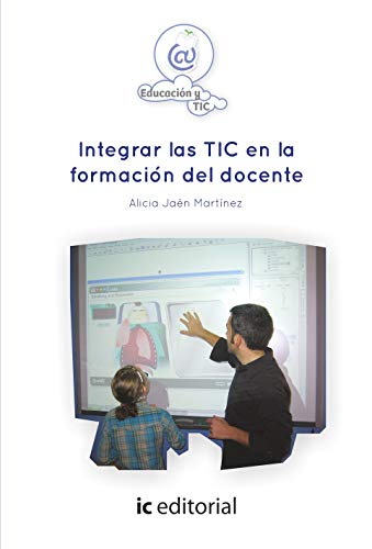 Stock image for INTEGRAR LAS TIC EN LA FORMACION DEL DOCENTE for sale by KALAMO LIBROS, S.L.