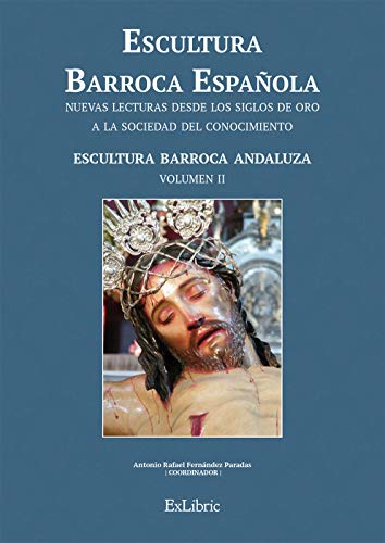 Imagen de archivo de ESCULTURA BARROCA ESPAOLA. ESCULTURA BARROCA ANDALUZA a la venta por Zilis Select Books