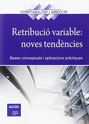 Stock image for RETRIBUCI VARIABLE: NOVES TENDNCIES. BASES CONCEPTUALS I APLICACIONS PRCTIQUES for sale by KALAMO LIBROS, S.L.