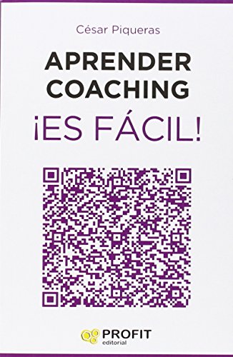 Stock image for Aprender coaching es fcil! : todo lo que necesitas saber sobre el coaching de forma clara, amena y til for sale by medimops