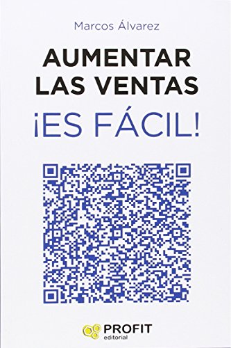 Beispielbild fr AUMENTAR LAS VENTAS ES FCIL! 23 SECRETOS INFALIBLES PARA INCREMENTAR LAS VENTAS zum Verkauf von KALAMO LIBROS, S.L.