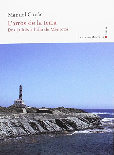 Imagen de archivo de L'arrs de la terra : dos juliols a l'illa de Menorca a la venta por AG Library