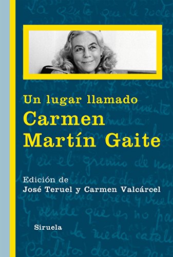 Stock image for Un lugar llamado Carmen Martn Gaite for sale by KALAMO LIBROS, S.L.