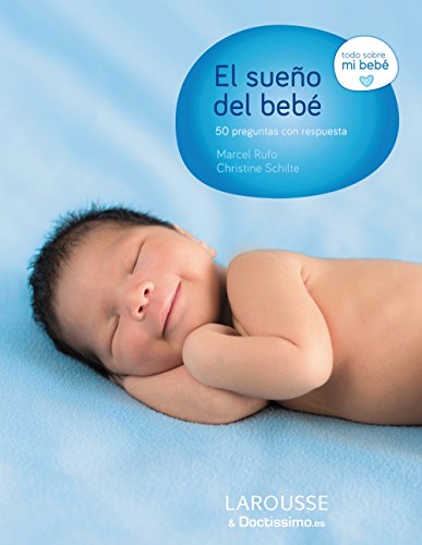 Beispielbild fr El sueo del beb : 50 preguntas con respuesta (Larousse - Libros Ilustrados/ Prcticos - Vida Saludable) zum Verkauf von medimops