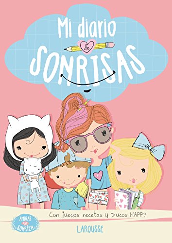 9788416124909: Amigas que sonren. Mi diario de sonrisas (Larousse - Infantil / Juvenil - Castellano - A Partir De 5/6 Aos)