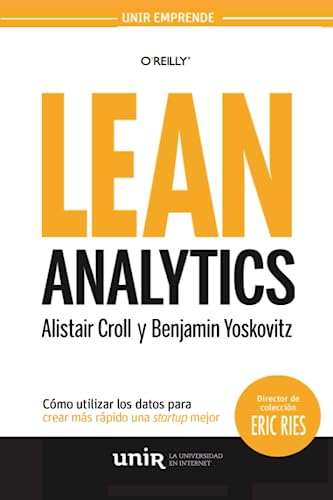 Lean Analytics: Cómo utilizar los datos para crear más rápido una startup mejor