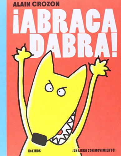 Imagen de archivo de ABRACADABRA!: ¡UN LIBRO CON MOVIMIENTO! a la venta por KALAMO LIBROS, S.L.