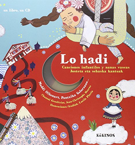 Imagen de archivo de LO HADI: CANCIONES INFANTILES Y NANAS VASCAS (Libro + CD) a la venta por KALAMO LIBROS, S.L.