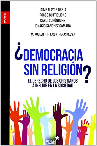 Stock image for Democracia sin Religion? el Derecho de los Cristianos a Influir en la Sociedad for sale by Hamelyn