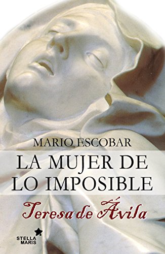 Stock image for Teresa de vila : la mujer de lo imposible for sale by medimops