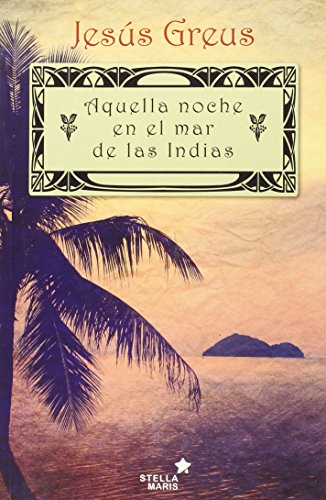 Imagen de archivo de Aquella noche en el mar de las Indias a la venta por medimops