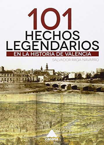 9788416130092: 101 Hechos legendarios en la historia de Valencia