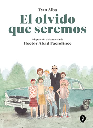 Imagen de archivo de El olvido que seremos (novela grfica) / Memories of My Father. Graphic Novel (Spanish Edition) a la venta por Omega