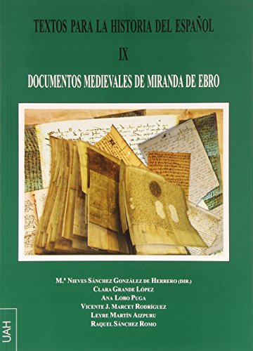 TEXTOS PARA LA HISTORIA DEL ESPAÑOL IX:DOCUMENTOS MEDIEVALES DE MIRANDA DE EBRO