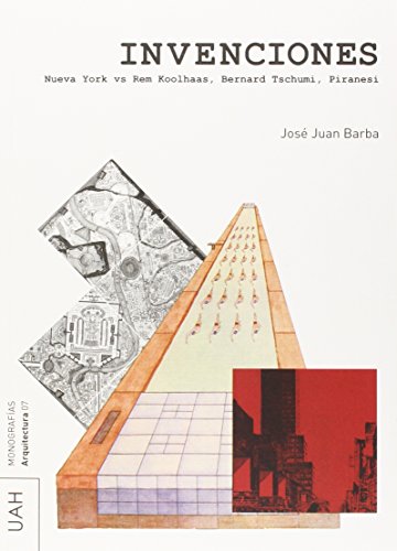 9788416133444: Invenciones: Nueva York vs. Rem Koolhaas, Bernard Tschumi, Piranesi: 7 (Monografas Arquitectura)