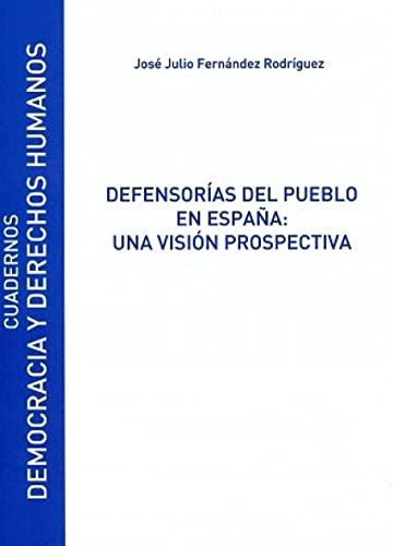 Stock image for DEFENSORAS DEL PUEBLO EN ESPAA: UNA VISIN PROSPECTIVA for sale by KALAMO LIBROS, S.L.
