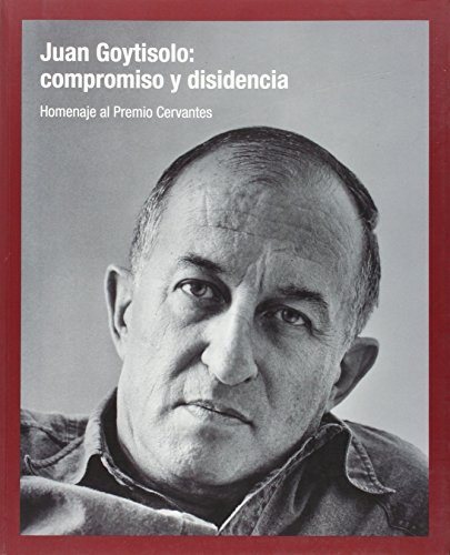 9788416133604: Juan Goytisolo: compromiso y disidencia: Homenaje al Premio Cervantes (SIN COLECCION)