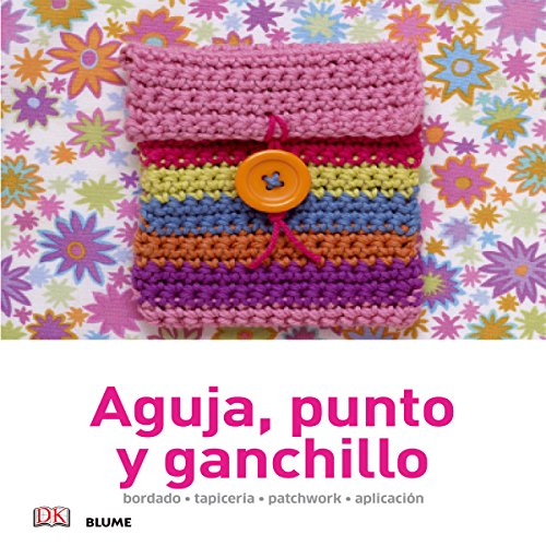 Stock image for AGUJA, PUNTO Y GANCHILLO. MANUALIDADES SENCILLAS: bordado, tapicera, patchwork, aplicacin for sale by KALAMO LIBROS, S.L.