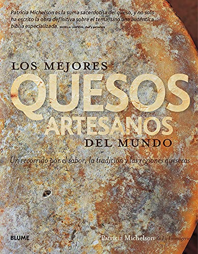 Beispielbild fr MEJORES QUESOS ARTESANOS DEL MUNDO UN RECORRIDO POR EL SABOR LA TRADICION Y LAS REGIONES QUESERAS zum Verkauf von Libros nicos