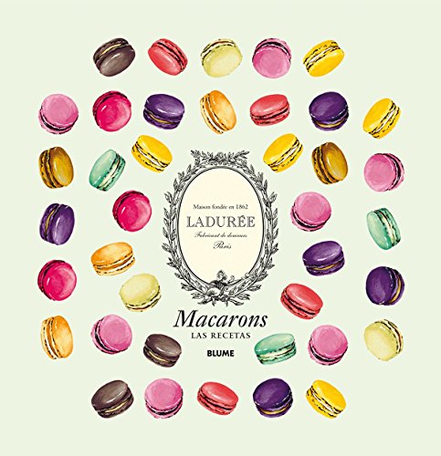 Stock image for Macarons. Las recetas: Ladure Pars. Maison fonde en 1862 for sale by Iridium_Books