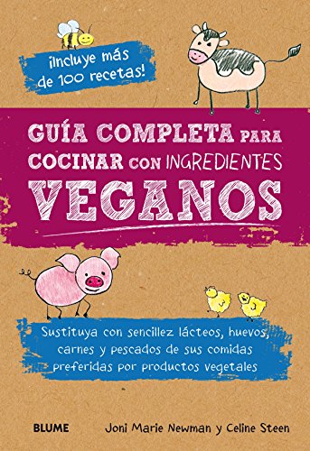 9788416138654: Gua completa para cocinar con ingredientes veganos: Sustituya con sencillez lcteos, huevos, carnes y pescados de sus comidas preferidas por productos vegetales (SIN COLECCION)