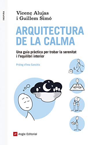 Imagen de archivo de Arquitectura de la calma: Una guia prctica per trobar la serenitat i l'equilibri interior a la venta por medimops