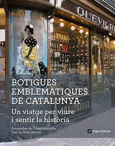 Imagen de archivo de Botigues emblemtiques de Catalunya. Un viatge per viure i sentir la histria (Altres Cossetnia) a la venta por medimops