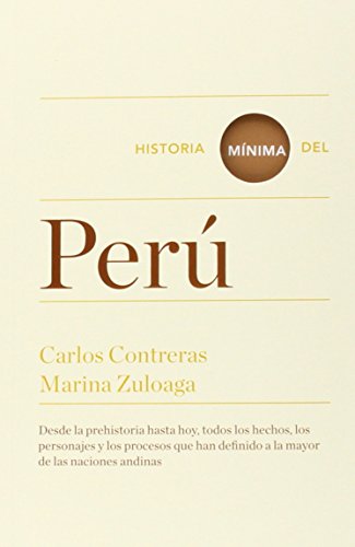 Stock image for HISTORIA MNIMA DEL PER DESDE LA PREHISTORIA HASTA HOY, TODOS LOS HECHOS, LOS PERSONAJES Y LOS PROCESOS for sale by Zilis Select Books