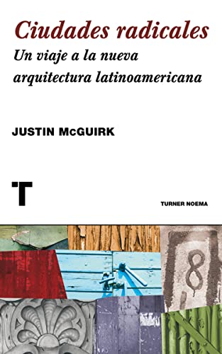 Stock image for CIUDADES RADICALES: UN VIAJE A LA ARQUITECTURA LATINOAMERICANA for sale by KALAMO LIBROS, S.L.