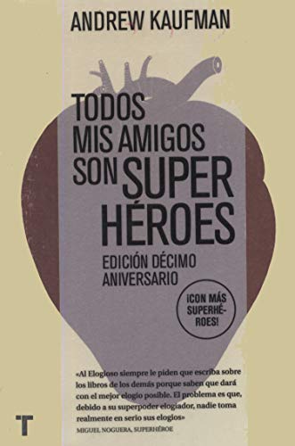 Beispielbild fr TODOS MIS AMIGOS SON SUPERHROES zum Verkauf von KALAMO LIBROS, S.L.
