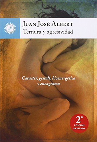 Stock image for Ternura y agresividad : carcter, gestalt, bioenergtica y eneagrama for sale by Revaluation Books