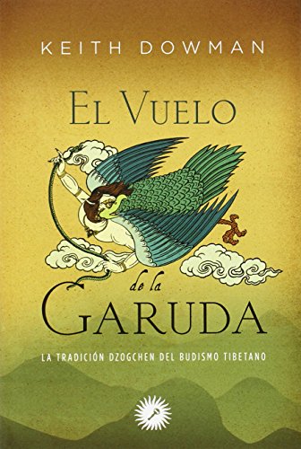 Stock image for EL VUELO DE LA GARUDA: LA TRADICIN DZOGCHEN DEL BUDISMO TIBETANO for sale by KALAMO LIBROS, S.L.